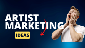 25 Artist Marketing Ideas For Artists