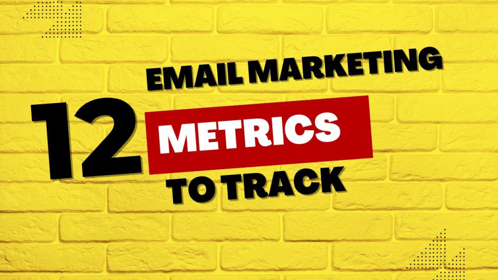 email marketing metrics to track