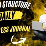 How to Structure Your Daily Business Journal for Maximum Productivity