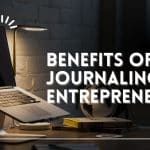 Unique Benefits of Journaling for Entrepreneurs.