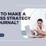 How to Start and Maintain a Business Strategy Journal for Entrepreneurs